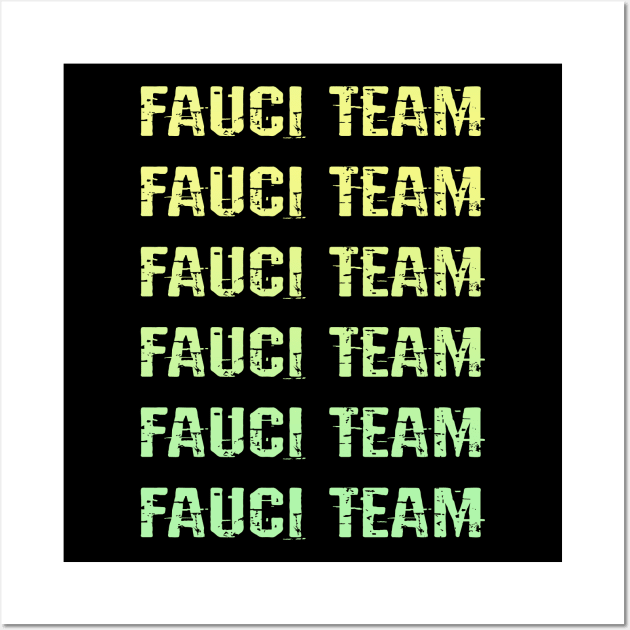 In dr Anthony Fauci we trust. Masks save lives. Fight covid19 pandemic. Wear your face mask 2020. I stand with Fauci. Don't infect others. Fauci team. Wall Art by BlaiseDesign